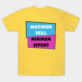 Maximum Skill, Minimum Effort | Purple and Pink T-Shirt